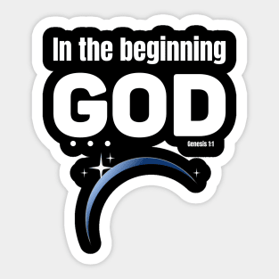 In the beginning GOD . . . with space view of earth Sticker